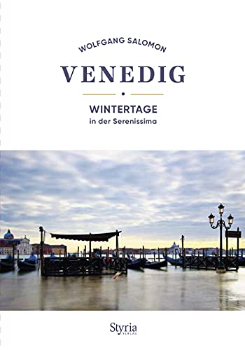 Venedig: Wintertage in der Serenissima von Styria Verlag